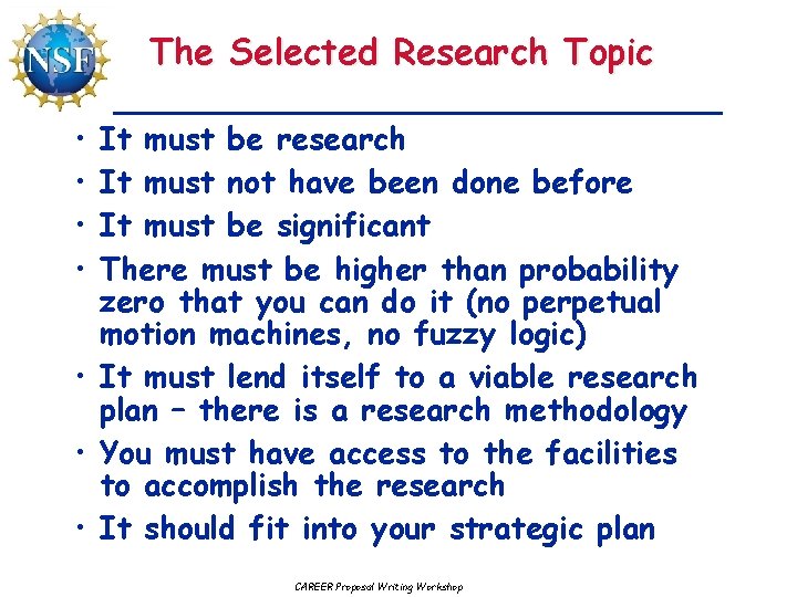 The Selected Research Topic • • It must be research It must not have