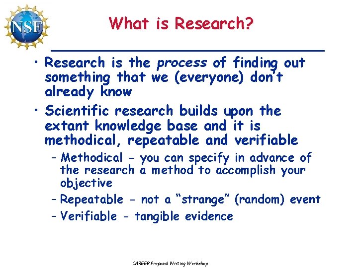 What is Research? • Research is the process of finding out something that we