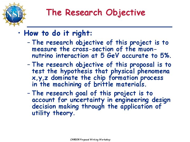 The Research Objective • How to do it right: – The research objective of