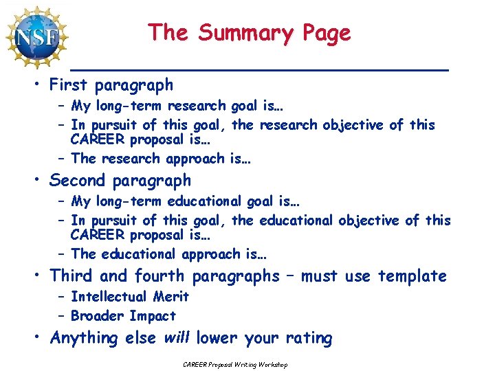 The Summary Page • First paragraph – My long-term research goal is… – In