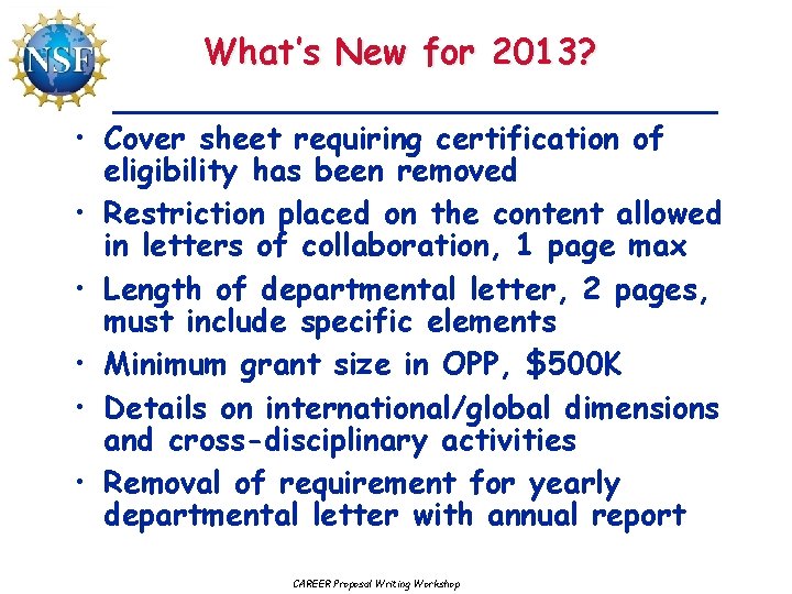 What’s New for 2013? • Cover sheet requiring certification of eligibility has been removed