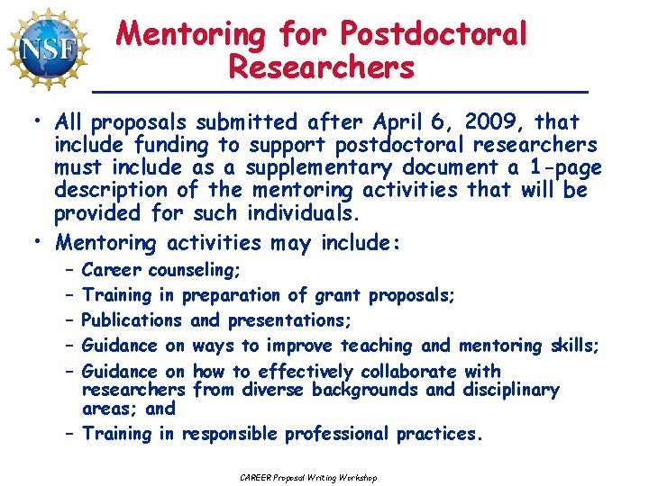 Mentoring for Postdoctoral Researchers • All proposals submitted after April 6, 2009, that include