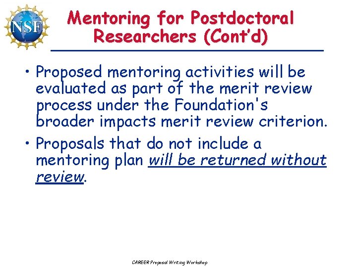 Mentoring for Postdoctoral Researchers (Cont’d) • Proposed mentoring activities will be evaluated as part