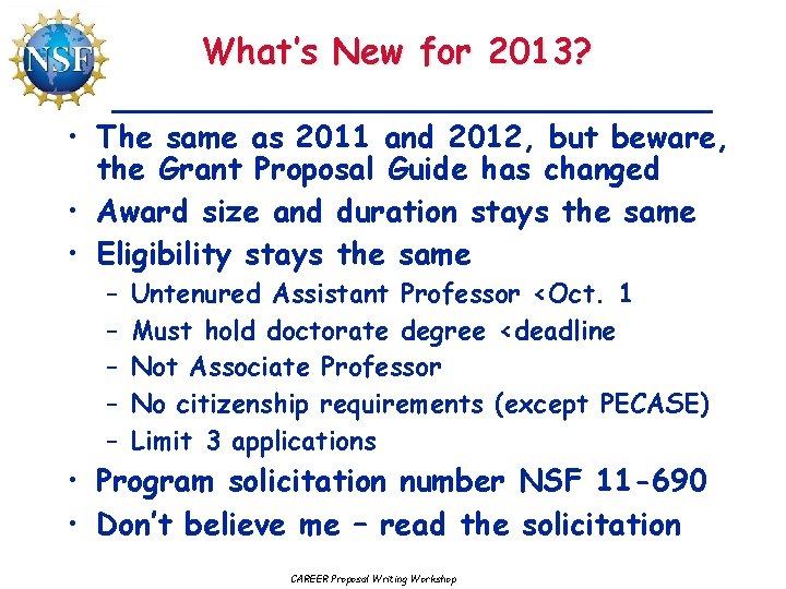 What’s New for 2013? • The same as 2011 and 2012, but beware, the