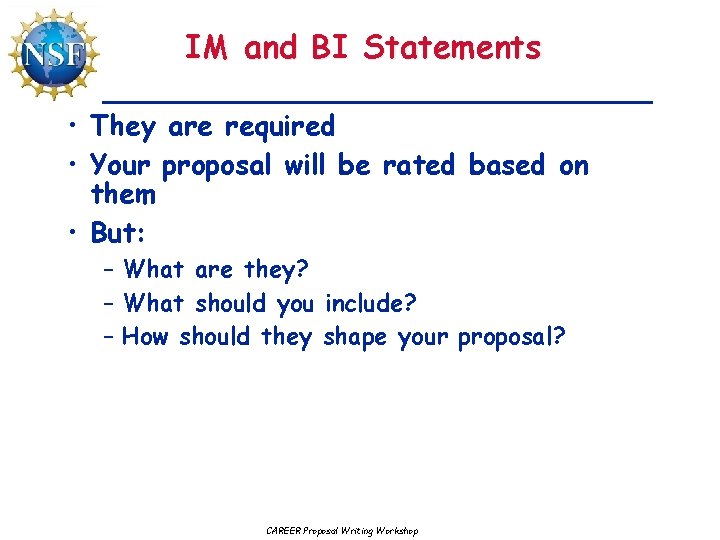 IM and BI Statements • They are required • Your proposal will be rated