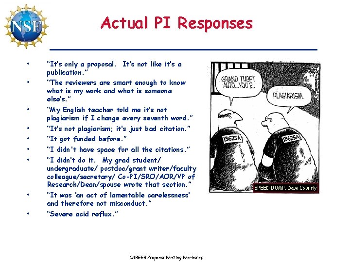 Actual PI Responses • “It’s only a proposal. It’s not like it’s a publication.