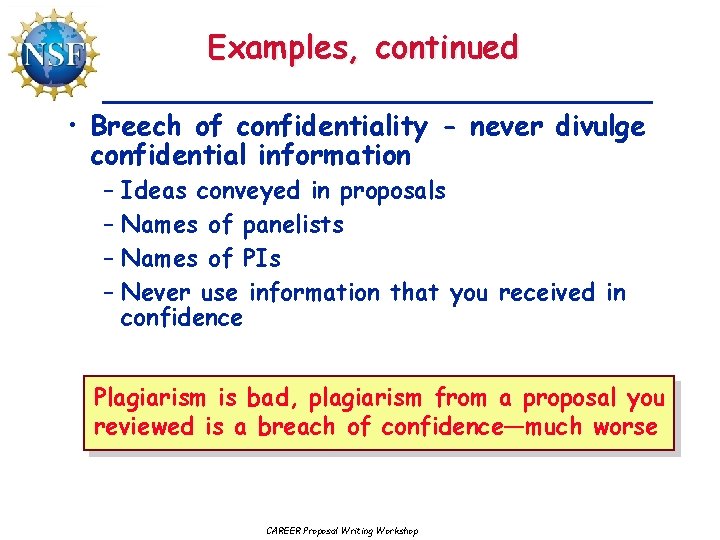 Examples, continued • Breech of confidentiality - never divulge confidential information – Ideas conveyed