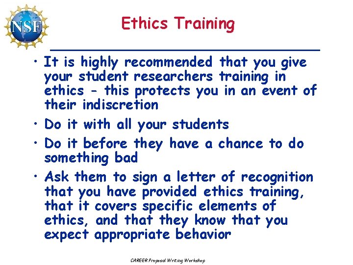 Ethics Training • It is highly recommended that you give your student researchers training