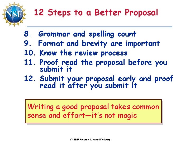 12 Steps to a Better Proposal 8. Grammar and spelling count 9. Format and