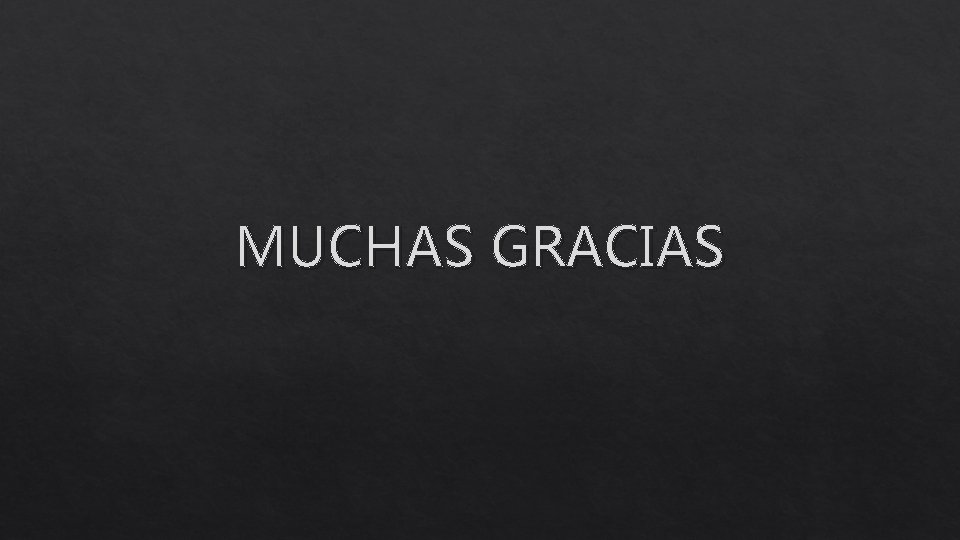 MUCHAS GRACIAS 