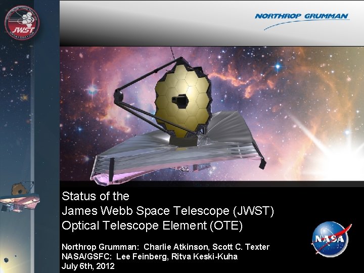 Status of the James Webb Space Telescope (JWST) Optical Telescope Element (OTE) Northrop Grumman: