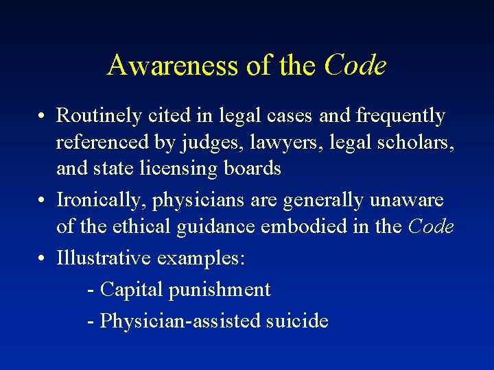 Awareness of the Code • Routinely cited in legal cases and frequently referenced by