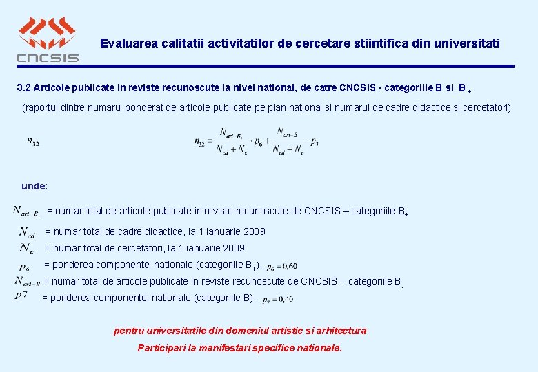  Evaluarea calitatii activitatilor de cercetare stiintifica din universitati 3. 2 Articole publicate in