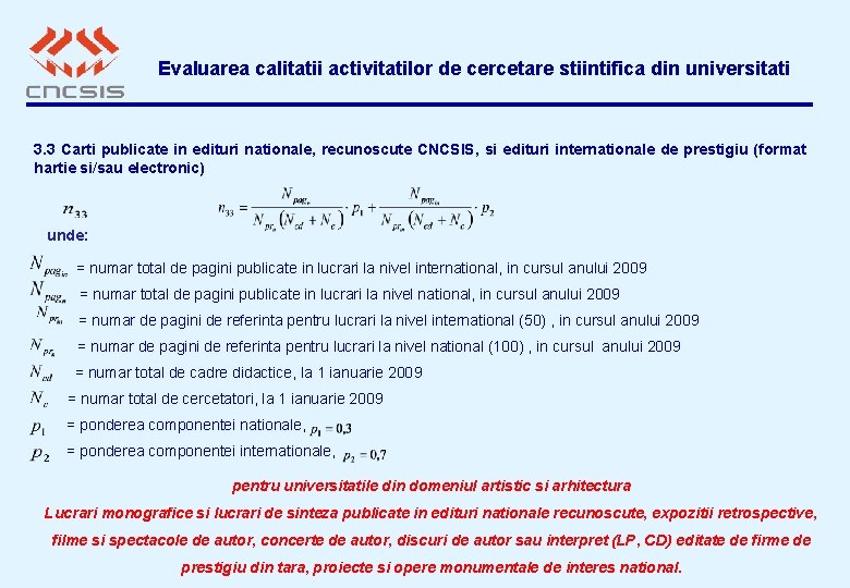  Evaluarea calitatii activitatilor de cercetare stiintifica din universitati 3. 3 Carti publicate in