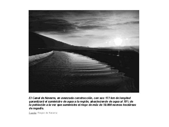 El Canal de Navarra, en avanzada construcción, con sus 177 km de longitud garantizará