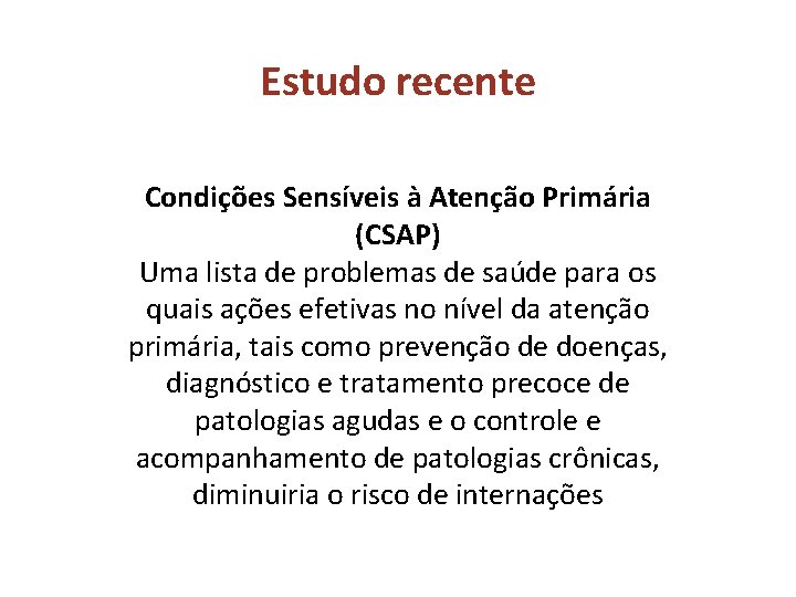 Estudo recente Condições Sensíveis à Atenção Primária (CSAP) Uma lista de problemas de saúde
