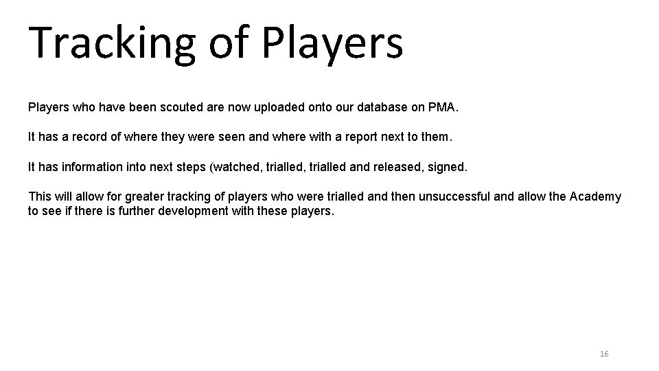 Tracking of Players who have been scouted are now uploaded onto our database on Tracking of Players who have been scouted are now uploaded onto our database on