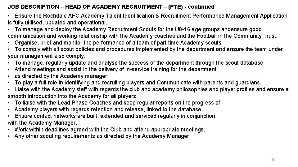JOB DESCRIPTION – HEAD OF ACADEMY RECRUITMENT – (PTE) - continued • Ensure the JOB DESCRIPTION – HEAD OF ACADEMY RECRUITMENT – (PTE) - continued • Ensure the