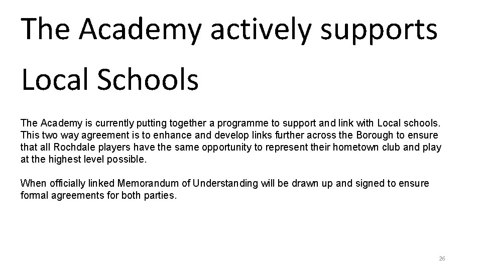 The Academy actively supports Local Schools The Academy is currently putting together a programme The Academy actively supports Local Schools The Academy is currently putting together a programme