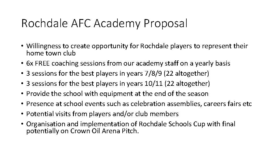 Rochdale AFC Academy Proposal • Willingness to create opportunity for Rochdale players to represent Rochdale AFC Academy Proposal • Willingness to create opportunity for Rochdale players to represent