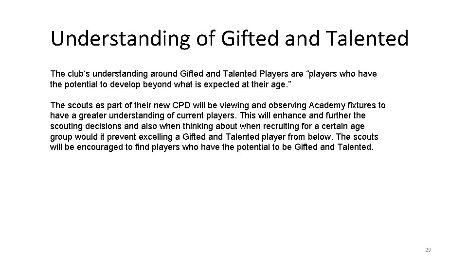 Understanding of Gifted and Talented The club‘s understanding around Gifted and Talented Players are Understanding of Gifted and Talented The club‘s understanding around Gifted and Talented Players are