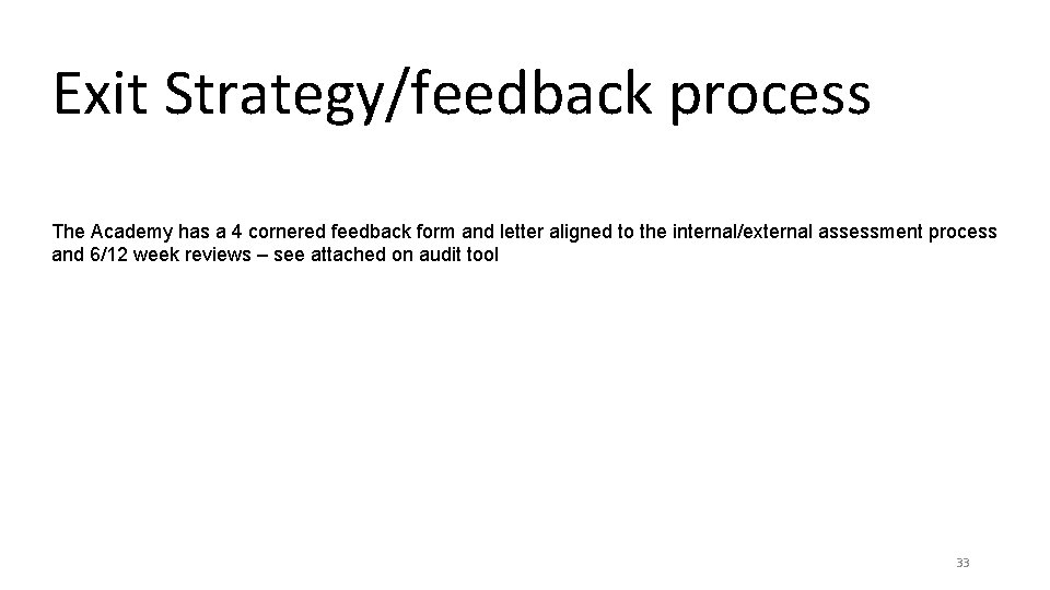 Exit Strategy/feedback process The Academy has a 4 cornered feedback form and letter aligned Exit Strategy/feedback process The Academy has a 4 cornered feedback form and letter aligned