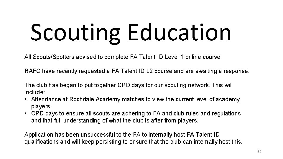 Scouting Education All Scouts/Spotters advised to complete FA Talent ID Level 1 online course Scouting Education All Scouts/Spotters advised to complete FA Talent ID Level 1 online course