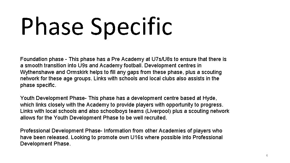 Phase Specific Foundation phase - This phase has a Pre Academy at U 7 Phase Specific Foundation phase - This phase has a Pre Academy at U 7