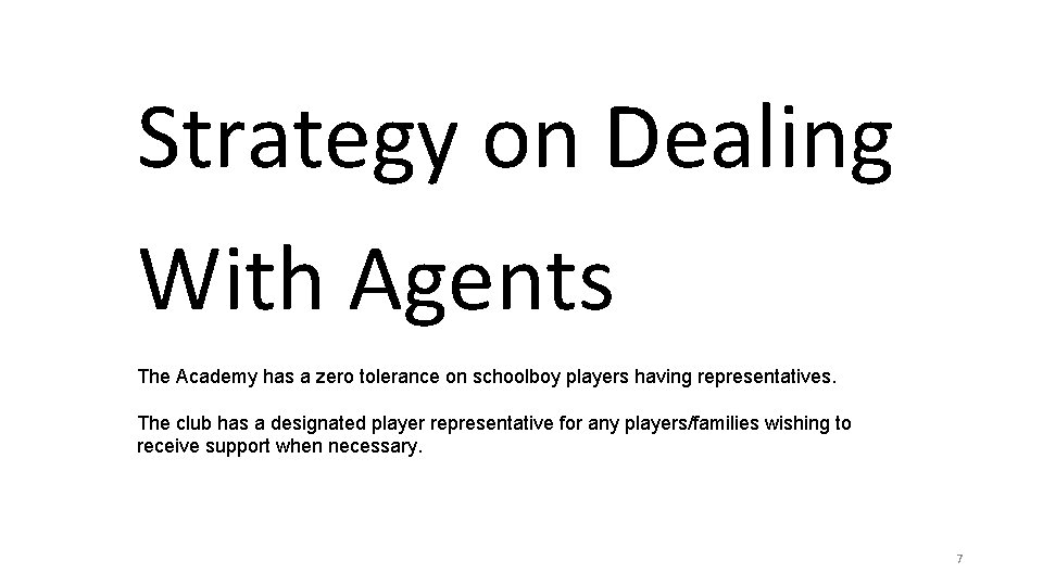 Strategy on Dealing With Agents The Academy has a zero tolerance on schoolboy players Strategy on Dealing With Agents The Academy has a zero tolerance on schoolboy players