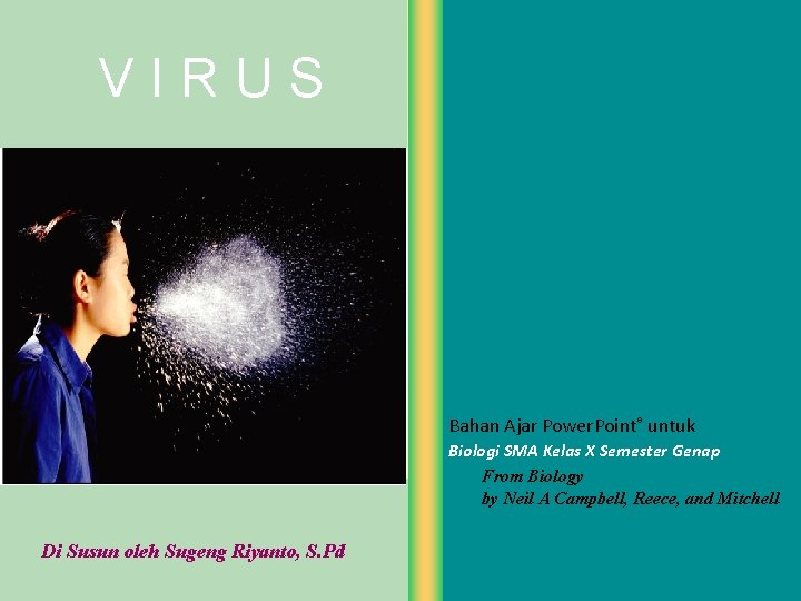 VIRUS Bahan Ajar Power. Point® untuk Biologi SMA Kelas X Semester Genap From Biology