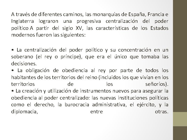A través de diferentes caminos, las monarquías de España, Francia e Inglaterra lograron una