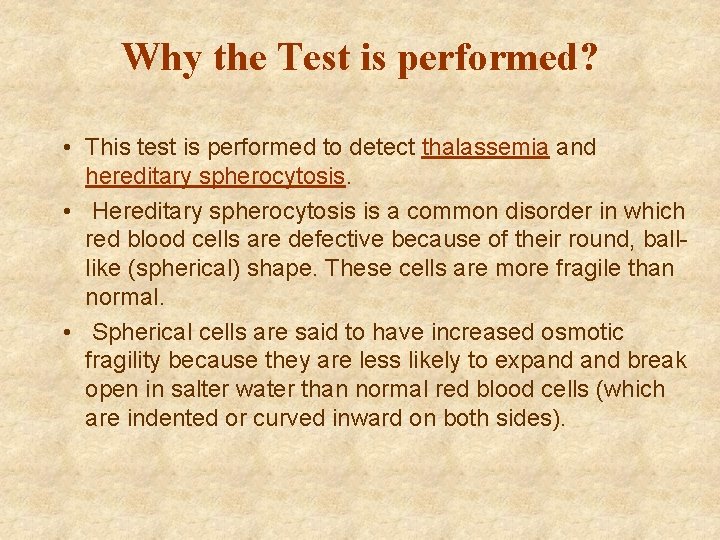 Why the Test is performed? • This test is performed to detect thalassemia and