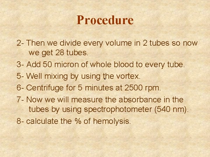 Procedure 2 - Then we divide every volume in 2 tubes so now we