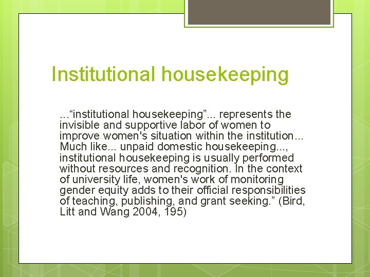 Institutional housekeeping. . . “institutional housekeeping”. . . represents the invisible and supportive labor