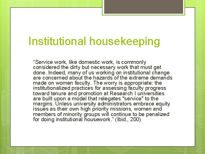 Institutional housekeeping “Service work, like domestic work, is commonly considered the dirty but necessary