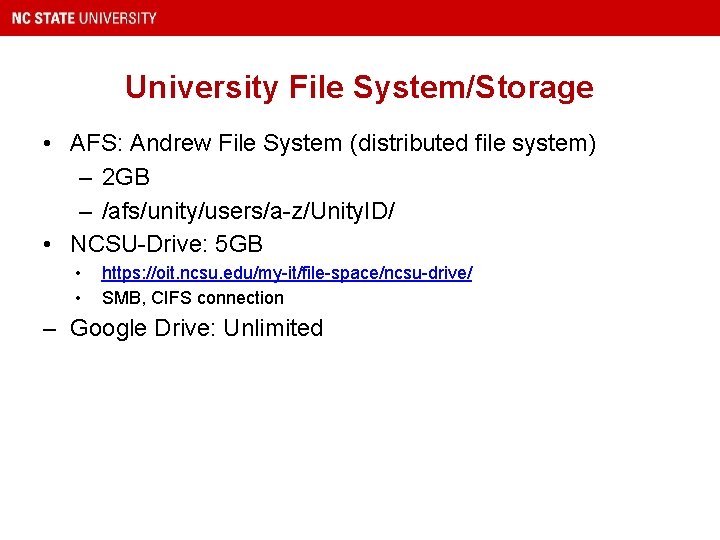 University File System/Storage • AFS: Andrew File System (distributed file system) – 2 GB