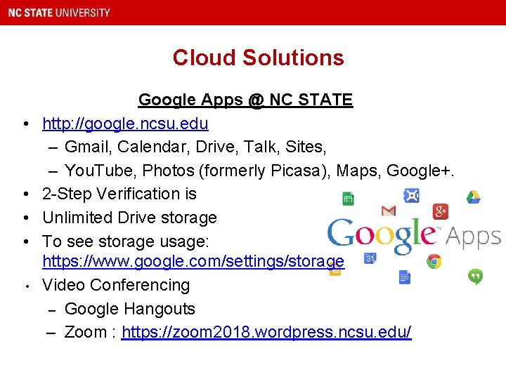 Cloud Solutions • • • Google Apps @ NC STATE http: //google. ncsu. edu