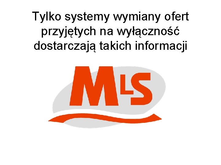 Tylko systemy wymiany ofert przyjętych na wyłączność dostarczają takich informacji 