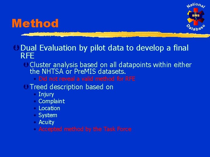 Method Þ Dual Evaluation by pilot data to develop a final RFE ÞCluster analysis