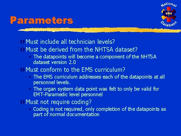 Parameters ÞMust include all technician levels? ÞMust be derived from the NHTSA dataset? •