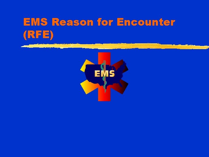 EMS Reason for Encounter (RFE) 