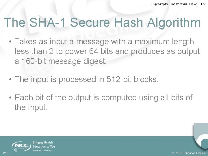 Cryptography Fundamentals Topic 1 - 1. 17 The SHA-1 Secure Hash Algorithm • Takes