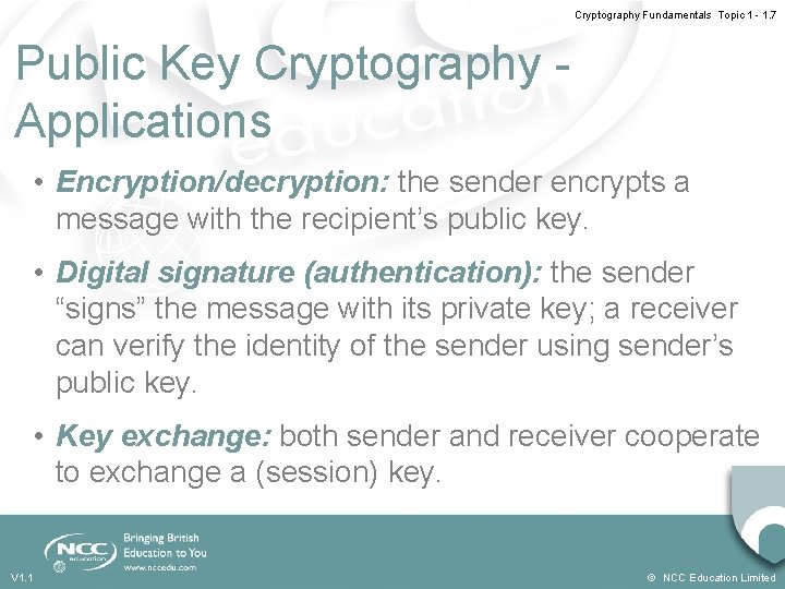 Cryptography Fundamentals Topic 1 - 1. 7 Public Key Cryptography - Applications • Encryption/decryption: