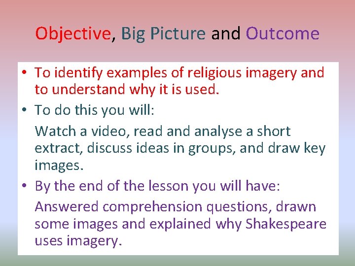 Objective, Big Picture and Outcome • To identify examples of religious imagery and to