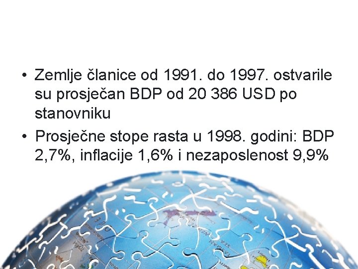  • Zemlje članice od 1991. do 1997. ostvarile su prosječan BDP od 20