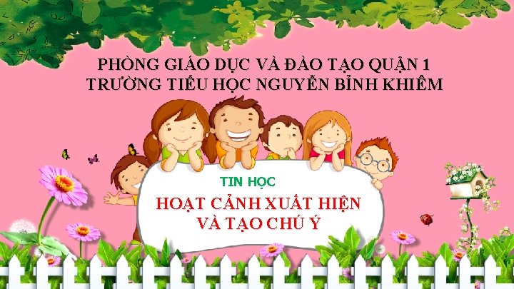 PHÒNG GIÁO DỤC VÀ ĐÀO TẠO QUẬN 1 TRƯỜNG TIỂU HỌC NGUYỄN BỈNH KHIÊM