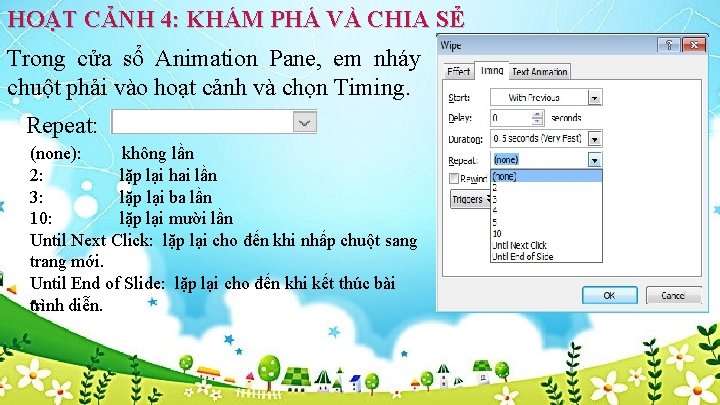 HOẠT CẢNH 4: KHÁM PHÁ VÀ CHIA SẺ Trong cửa sổ Animation Pane, em