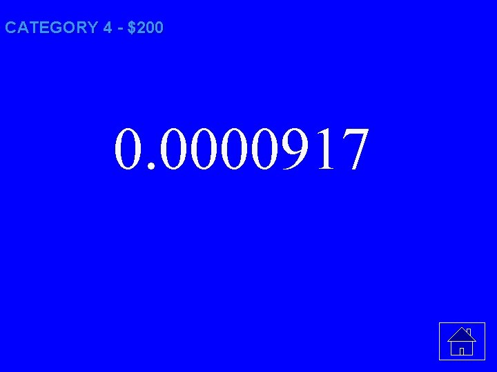 CATEGORY 4 - $200 0. 0000917 