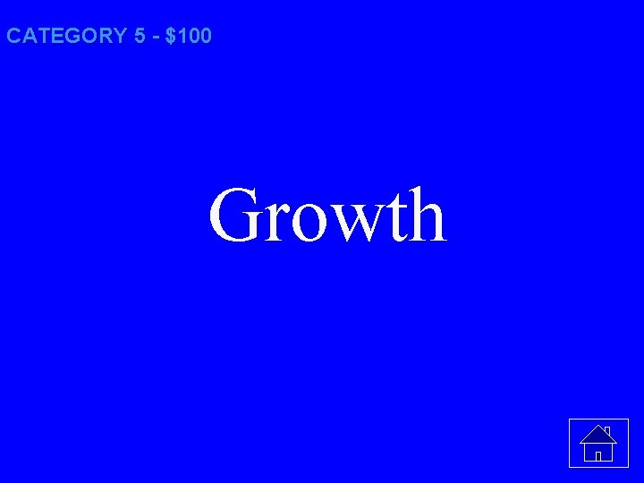 CATEGORY 5 - $100 Growth 