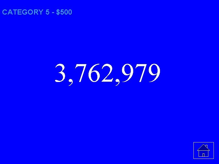 CATEGORY 5 - $500 3, 762, 979 